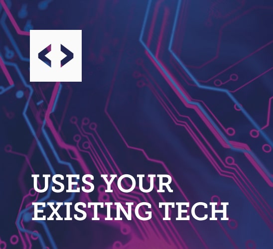 Uses your existing tech-min