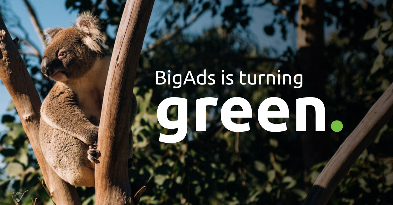 BigAds is turning green