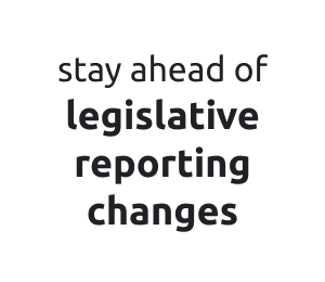 White square with text that reads "stay ahead of legislative reporting changes"